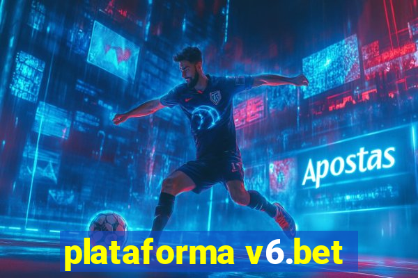 plataforma v6.bet